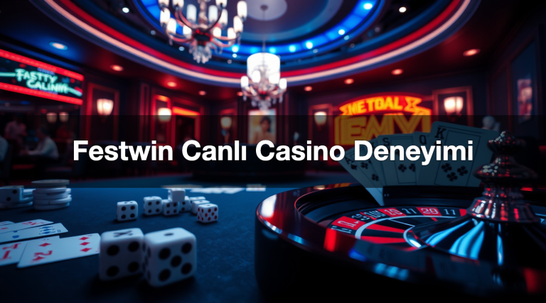 Festwin Canlı Casino Deneyimi