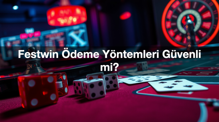 Festwin Ödeme Yöntemleri Güvenli mi?