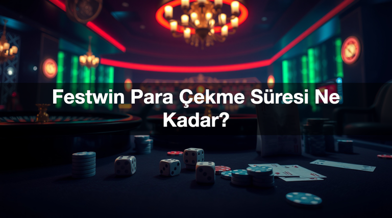 Festwin Para Çekme Süresi Ne Kadar?